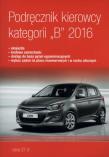 Podręcznik Kierowcy Kat.B 2016. Autor: praca zbiorowa. Dadada.pl Okładka książki Podręcznik Kierowcy Kat.B 2016