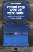 Podróż poza wszelkie wątpliwości. Autor: Bruce Moen. Dadada.pl Okładka książki Podróż poza wszelkie wątpliwości