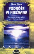 Podróże w nieznane. Autor: Bruce Moen. Dadada.pl Okładka książki Podróże w nieznane