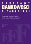 Podstawy bankowości z zadaniami. Autor: Dobosiewicz Zbigniew, Marton-Gadoś Katarzyna. Dadada.pl Okładka książki Podstawy bankowości z zadaniami