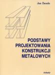 Okładka książki Podstawy projektowania konstrukcji metalowych