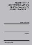 Pozaumowna odpowiedzialność odszkodowawcza Unii Europejskiej. Autor: Kawczyńska Monika. Dadada.pl Okładka książki Pozaumowna odpowiedzialność odszkodowawcza Unii Europejskiej