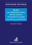 Okładka książki Prawo do zabezpieczenia społecznego w Konstytucji RP. Zagadnienia podstawowe
