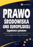 Okładka książki Prawo środowiska Unii Europejskiej. Zagadnienia systemowe