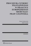 Procedura wyroku pilotażowego w praktyce Europejskiego Trybunału Praw Człowieka. Autor: Czepek Jakub, Lubiszewski Maciej. Dadada.pl Okładka książki Procedura wyroku pilotażowego w praktyce Europejskiego Trybunału Praw Człowieka