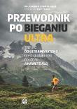 Przewodnik po bieganiu ultra. Autor: Koerner Hal, Chase Adam W.. Dadada.pl Okładka książki Przewodnik po bieganiu ultra