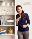 Pyszne na słodko. Autor: Anna Starmach. Dadada.pl Okładka książki Pyszne na słodko