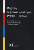 Regiony w prawie i praktyce Polska - Ukraina. Autor: praca zbiorowa. Dadada.pl Okładka książki Regiony w prawie i praktyce Polska - Ukraina