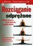 Rozciąganie odprężone. Autor: Pavel Tsatsouline. Dadada.pl Okładka książki Rozciąganie odprężone
