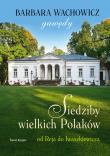 Siedziby wielkich Polaków gawędy. Autor: Wachowicz Barbara. Dadada.pl Okładka książki Siedziby wielkich Polaków gawędy