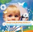 Skąd się biorą dzieci?. Autor: Meissner Karol. Dadada.pl Okładka książki Skąd się biorą dzieci?