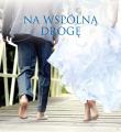 Spojrzenia miłości 9. Na wspólną drogę. Autor: Błażejczak Malwina. Dadada.pl Okładka książki Spojrzenia miłości 9. Na wspólną drogę