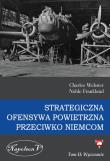 Strategiczna ofensywa powietrzna przeciwko Niemcom Tom 2 Wyzwanie. Autor: Charles Webster, Noble Frankland. Dadada.pl Okładka książki Strategiczna ofensywa powietrzna przeciwko Niemcom Tom 2 Wyzwanie