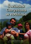 Okładka książki Świadek Chrystusa w rodzinie Podręcznik do nauki religii dla klasy III liceum i technikum