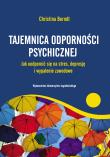 Tajemnica odporności psychicznej. Autor: Christina Berndt. Dadada.pl Okładka książki Tajemnica odporności psychicznej