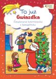 To już Gwiazdka. Świąteczne kolorowanki i łamigłówki. Autor: Dorota Skwark, Borzych Edyta. Dadada.pl Okładka książki To już Gwiazdka. Świąteczne kolorowanki i łamigłówki