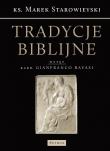 Tradycje Biblijne. Biblia w kulturze europejskiej. Autor: ks. Marek Starowieyski. Dadada.pl Okładka książki Tradycje Biblijne. Biblia w kulturze europejskiej
