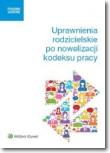 Uprawnienia rodzicielskie po nowelizacji kodeksu pracy. Autor: Kaleta Joanna, Agata Kamińska  ((red. naukowa)), Kostrzewa Magdalena, Latos-Miłkowska Monika, Skibińska Małgorzata. Dadada.pl Okładka książki Uprawnienia rodzicielskie po nowelizacji kodeksu pracy