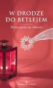 W drodze do Betlejem. Rozważania na Adwent. Autor: Dawid Czaicki (red.). Dadada.pl Okładka książki W drodze do Betlejem. Rozważania na Adwent