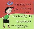 Wa muss man tun, um ein perfektes Ei zu kochen?. Autor: Agnieszka Jurek. Dadada.pl Okładka książki Wa muss man tun, um ein perfektes Ei zu kochen?