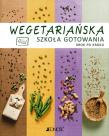 Wegetariańska szkoła gotowania krok po kroku. Autor: Lena Tritto. Dadada.pl Okładka książki Wegetariańska szkoła gotowania krok po kroku