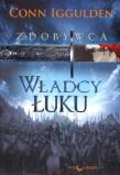 Władcy łuku.. Autor: Iggulden Conn. Dadada.pl Okładka książki Władcy łuku.