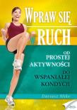 Wpraw się w ruch. Autor: Mikołajewski Dariusz. Dadada.pl Okładka książki Wpraw się w ruch