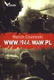 www.1944.waw.pl - Marcin Ciszewski w.2011. Autor: Marcin Ciszewski. Dadada.pl Okładka książki www.1944.waw.pl - Marcin Ciszewski w.2011