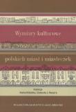 Okładka książki Wymiary kulturowe polskich miast i miasteczek