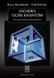 Okładka książki Zagadka teorii kwantów. Zmagania fizyki ze świadomością
