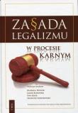 Zasada legalizmu w procesie karnym Tom 2. Autor:   Praca zbiorowa. Dadada.pl Okładka książki Zasada legalizmu w procesie karnym Tom 2
