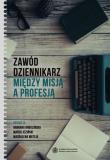 Opakowanie Zawód dziennikarz Między misją a profesją