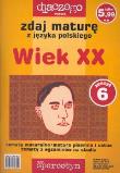 Zdaj maturęz języka polskiego Wiek XX nr 6/05. Autor: Ciesielska Agnieszka, Marczewski Krzysztof. Dadada.pl Okładka książki Zdaj maturęz języka polskiego Wiek XX nr 6/05