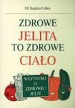 Zdrowe jelita to zdrowe ciało. Autor: Sandra Cabot. Dadada.pl Okładka książki Zdrowe jelita to zdrowe ciało