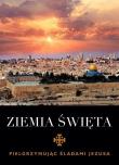 Okładka książki Ziemia Święta. Pielgrzymując śladami Jezusa