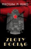 Złoty pociąg. Autor: Bujko Mirosław M.. Dadada.pl Okładka książki Złoty pociąg