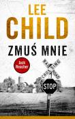 Zmuś mnie. Autor: Child Lee. Dadada.pl Okładka książki Zmuś mnie