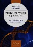 Zrozum swoje choroby. Autor: Patrick Obissier. Dadada.pl Okładka książki Zrozum swoje choroby
