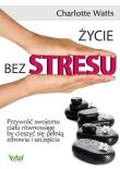 Okładka książki Życie bez stresu