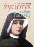 Życiorys Świętej Faustyny. Autor: Józef Andrasz SJ. Dadada.pl Okładka książki Życiorys Świętej Faustyny