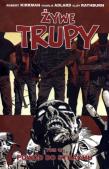 Żywe trupy t.17. Autor: Kirkman Robert, Adlard Charlie, Rathburn Cliff. Dadada.pl Okładka książki Żywe trupy t.17