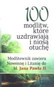 100 modlitw które uzdrawiają i niosą otuchę. Autor: praca zbiorowa. Dadada.pl Okładka książki 100 modlitw które uzdrawiają i niosą otuchę