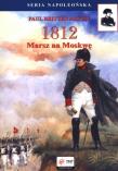 1812 tom 1 Marsz na Moskwę. Autor: Austin Paul Britten. Dadada.pl Okładka książki 1812 tom 1 Marsz na Moskwę
