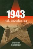 1943 - rok przełomu. Autor: Bieszanow Władimir. Dadada.pl Okładka książki 1943 - rok przełomu