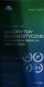 Algorytmy diagnostyczne w praktyce lekarza rodzinnego. Autor: Ferri Fred F.. Dadada.pl Okładka książki Algorytmy diagnostyczne w praktyce lekarza rodzinnego