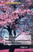 Anime w poszukiwaniu istoty fenomenu. Autor: Okniańska Marta. Dadada.pl Okładka książki Anime w poszukiwaniu istoty fenomenu