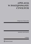 Apelacja w postępowaniu cywilnym. Komentarz. Orzecznictwo. Autor: Manowska Małgorzata. Dadada.pl Okładka książki Apelacja w postępowaniu cywilnym. Komentarz. Orzecznictwo