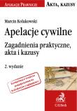 Apelacje cywilne Zagadnienia praktyczne akta i kazusy. Autor: Kołakowski Marcin. Dadada.pl Okładka książki Apelacje cywilne Zagadnienia praktyczne akta i kazusy