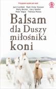 Balsam dla Duszy miłośnika koni. Autor: Marty Becker, Jack Canfield, Mark Victor Hansen, Peter Vegso. Dadada.pl Okładka książki Balsam dla Duszy miłośnika koni
