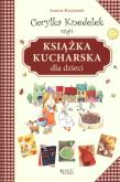 Cecylka Knedelek czyli książka kucharska dla dzieci. Autor: Krzyżanek Joanna. Dadada.pl Okładka książki Cecylka Knedelek czyli książka kucharska dla dzieci